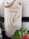 “Gather Here” Hanging Wood Sign